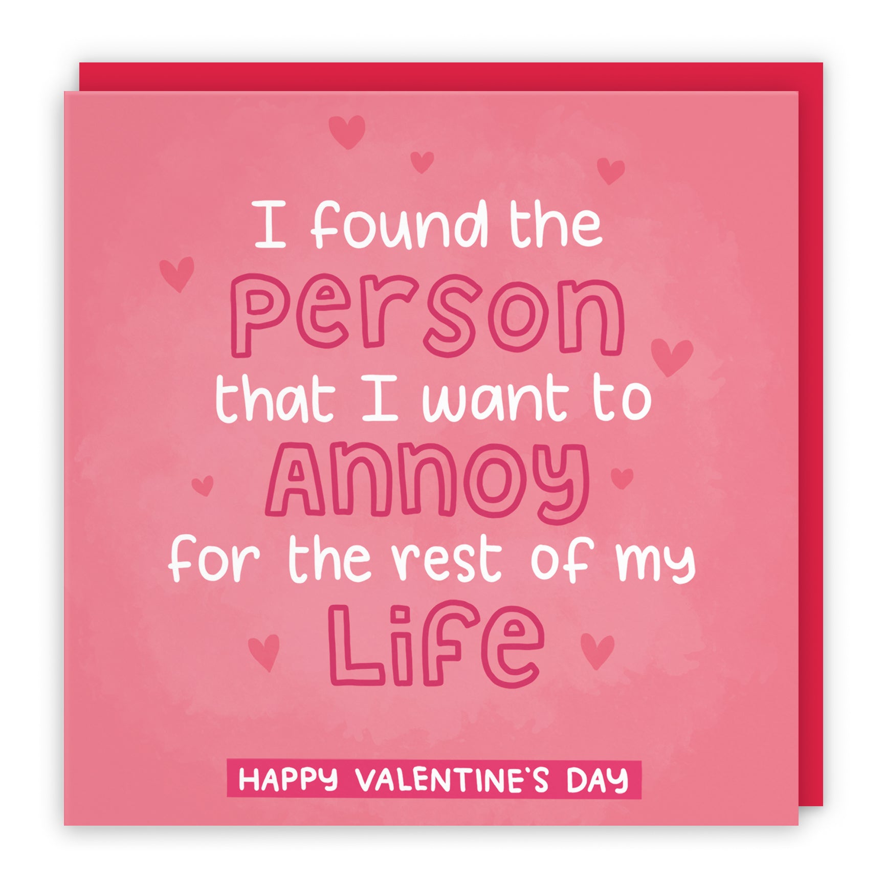 Funny Annoy You For Life Valentine’s Day Card Words